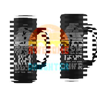 Fathers Day From Daughter Wife Awesome Like My Daughter Coffee Mug | Mazezy