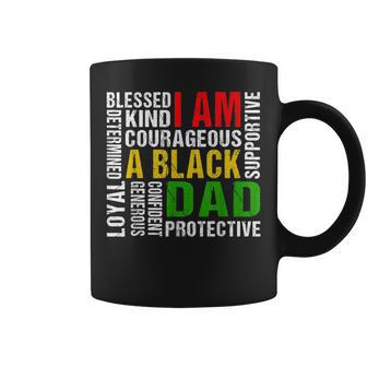 Fathers Day I Am Black Dad Black Father Junenth Coffee Mug | Mazezy