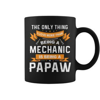 Fathers Day Love Being A Papaw More Than Mechanic Coffee Mug - Thegiftio UK
