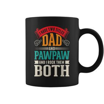 Fathers Day Two Titles Dad And Paw Paw Father Grandpa Coffee Mug - Seseable