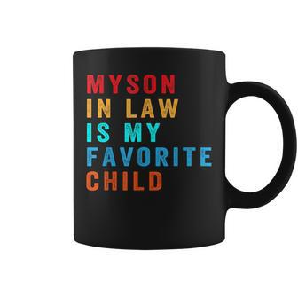 Favorite Child My Son-In-Law Funny Family Humor Coffee Mug | Mazezy CA