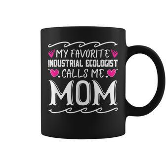 My Favorite Industrial Ecologist Calls Me Mom Coffee Mug | Mazezy
