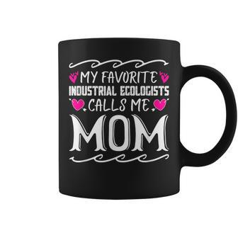 My Favorite Industrial Ecologists Calls Me Mom Coffee Mug | Mazezy