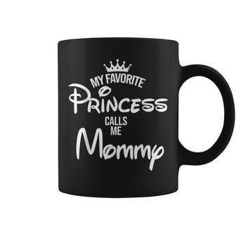 My Favorite Princess Calls Me Mommy Daughter Fathers Day Coffee Mug - Thegiftio UK