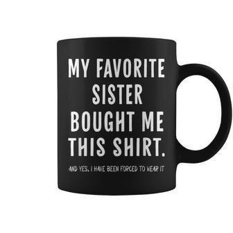 My Favorite Sister Bought Me This From Sister Coffee Mug | Mazezy