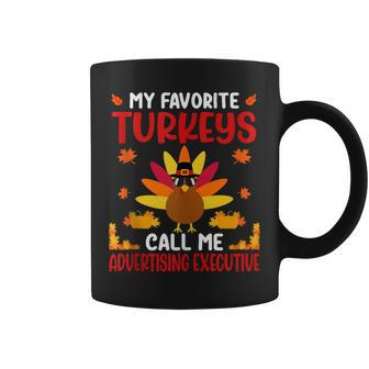 Favorite Turkeys Call Me Advertising Executive Thanksgiving Coffee Mug | Mazezy