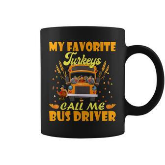 My Favorite Turkeys Call Me Bus Driver School Thanksgiving Coffee Mug - Seseable