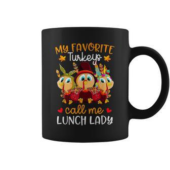 My Favorite Turkeys Call Me Lunch Lady Fall Thanksgiving Coffee Mug | Mazezy
