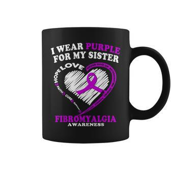 Fibromyalgia Awareness I Wear Purple For My Sister Coffee Mug | Mazezy