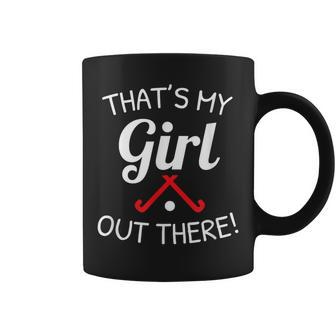 Field Hockey MomDad That's My Girl Out There Coffee Mug | Mazezy