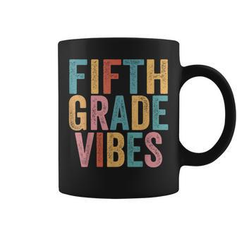 Fifth Grade Vibes Back To School For Teacher Students Coffee Mug - Monsterry AU