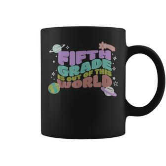 Fifth Grade Is Out Of This World 5Th Grade Outer Space Coffee Mug | Mazezy