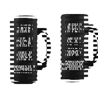 Another Fine Day Ruined By Responsibility Coffee Mug | Mazezy