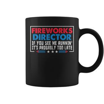 Fireworks Director If You See Me Runnin Funny 4Th Of July Coffee Mug | Mazezy