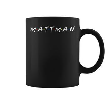 First Name For Friends Birthday Mattman Matthew Coffee Mug | Mazezy CA