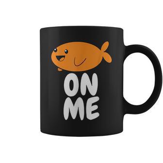 Fishy On Me Gaming Gamer Boys Girls Gift Men Women Kids Coffee Mug - Monsterry CA