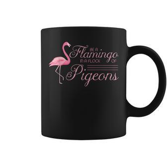 Flamingo Design Be A Flamingo Inspirational Bird Animal Coffee Mug | Mazezy
