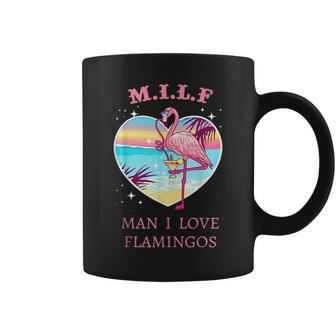 Flamingo Funny Milf Man I Love Flamingos Fun Flamingo Bird Flamingo Funny Gifts Coffee Mug | Mazezy