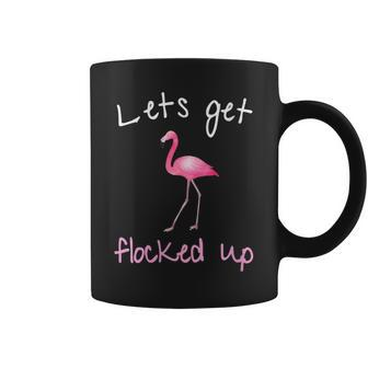 Flamingo Graphic- Lets Get Flocked Up Coffee Mug | Mazezy