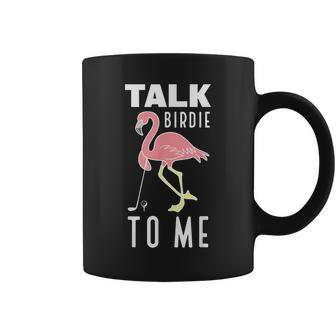 Flamingo Playing Golf Talk Birdie To Me Golfing Funny Golfer Golf Funny Gifts Coffee Mug | Mazezy