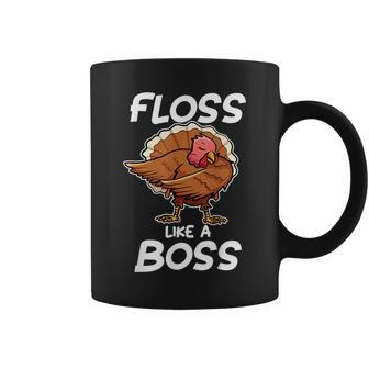 Floss Like A Boss Funny Thanksgiving Turkey Flossing Dance Gifts For Turkey Lovers Funny Gifts Coffee Mug | Mazezy