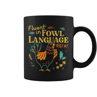 Fluent In Fowl Language Funny Novelty Chicken Pet Lover Coffee Mug | Mazezy