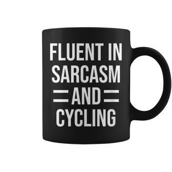 Fluent In Sarcasm And Cycling Funny Cyclist Coffee Mug | Mazezy