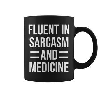 Fluent In Sarcasm And Medicine Funny Doctor Coffee Mug | Mazezy