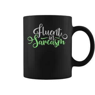 Fluent In Sarcasm Funny Sarcastic Coffee Mug | Mazezy