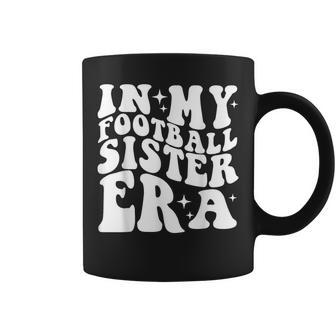 In My Football Sister Era Coffee Mug - Seseable