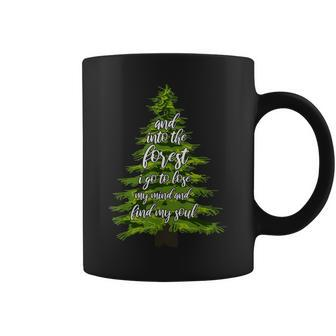 And Into The Forest I Go To Lose My Mind And Find My Soul Coffee Mug | Mazezy DE