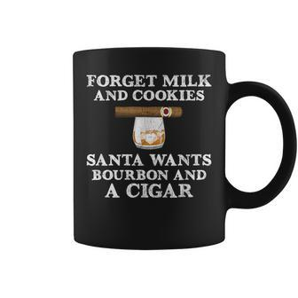 Forget Milk And Cookies Santa Wants Bourbon Cigar Coffee Mug - Monsterry