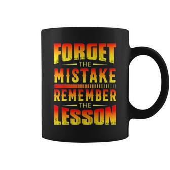 Forget The Mistake Remember The Lesson Graphic Inspirational Coffee Mug | Mazezy