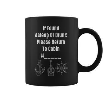If Found Asleep Or Drunk Please Return To Cabin Cruise Coffee Mug - Seseable
