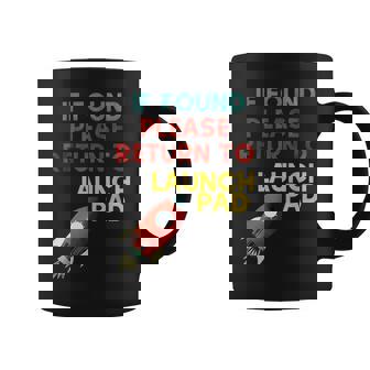 If Found Please Return To Launch Pad Model Rocket Graphic Coffee Mug | Mazezy