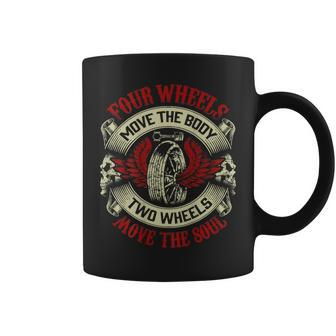 Four Move Body Two Wheels Move Soul Motorcycle Coffee Mug | Mazezy