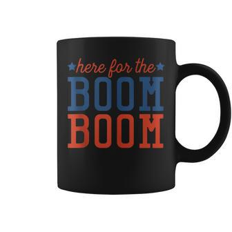 Fourth Of July  4Th   Funny Here For The Boom Boom Coffee Mug