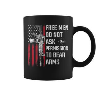 Free Men Do Not Ask Permission To Bear Arms Pro 2A On Back Coffee Mug - Seseable