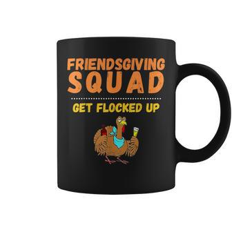 Friendsgiving Squad Get Flocked Up Matching Friendsgiving Coffee Mug - Seseable