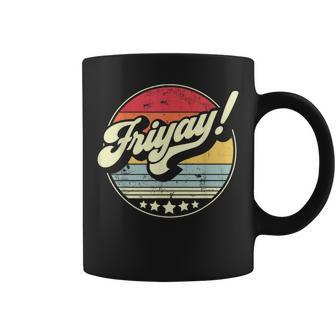 Friyay Fri-Yay Teacher Friday Weekend Worker Joke Coffee Mug | Mazezy
