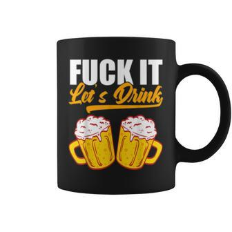 Fuck Drink Alcohol Beverages Drunkard Coffee Mug | Mazezy