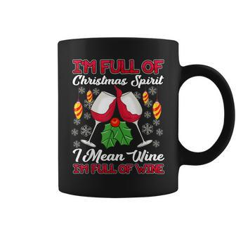 Full Of Christmas Spirit I Mean Wine Coffee Mug | Mazezy
