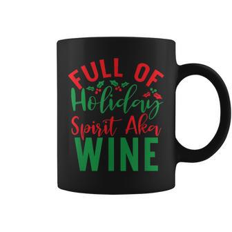 Full Of Holiday Spirit Aka Wine Christmas Coffee Mug | Mazezy