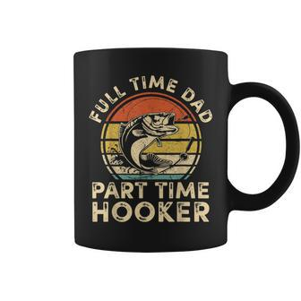 Full Time Dad Part Time Hooker Vintage Fishing Fathers Day Coffee Mug - Seseable