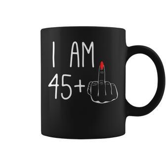 46Th Birthday Girl I Am 45 Plus 1 Middle Finger Coffee Mug - Monsterry AU