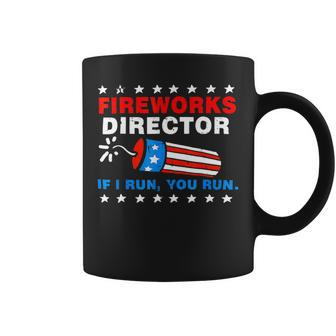 Funny 4Th Of July S Fireworks Director If I Run You Run Coffee Mug - Monsterry DE