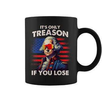 Funny 4Th Of July Washington Only Treason If You Lose Coffee Mug - Thegiftio UK
