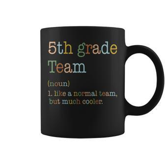 Funny 5Th Grade Team Like Normal But Cooler Back To School Coffee Mug - Monsterry CA