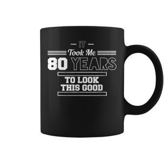 Funny 80Th Birthday Gift For Men 80 Years 80Th Birthday Funny Gifts Coffee Mug | Mazezy