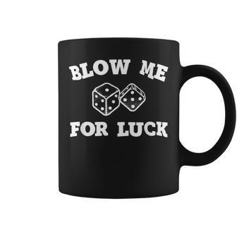 Funny Adult Humor Blow Job Dice | Blow Me For Luck Coffee Mug | Mazezy